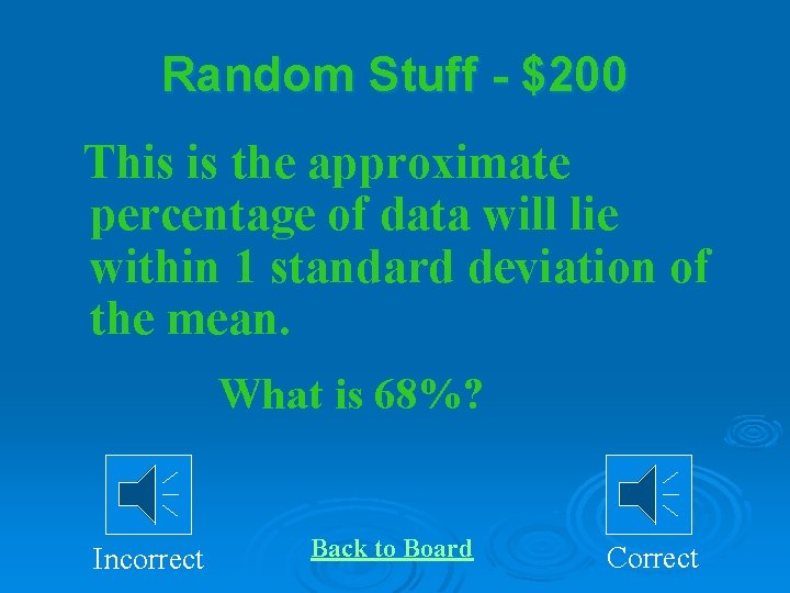 Random Stuff - $200 This is the approximate percentage of data will lie within