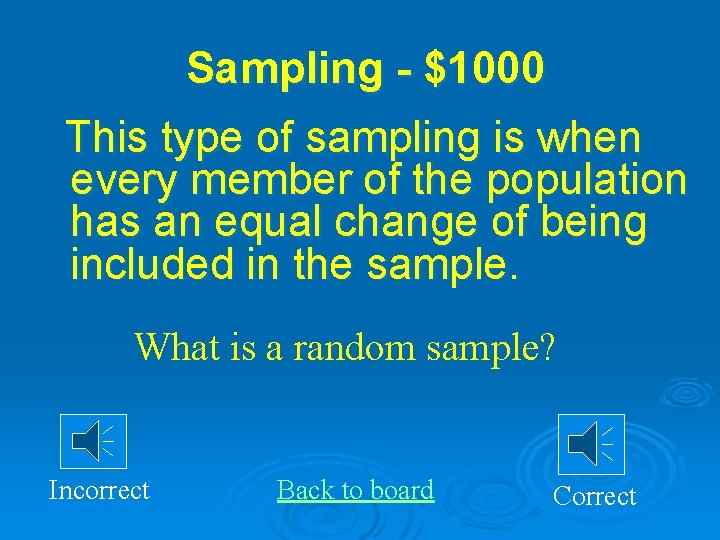 Sampling - $1000 This type of sampling is when every member of the population