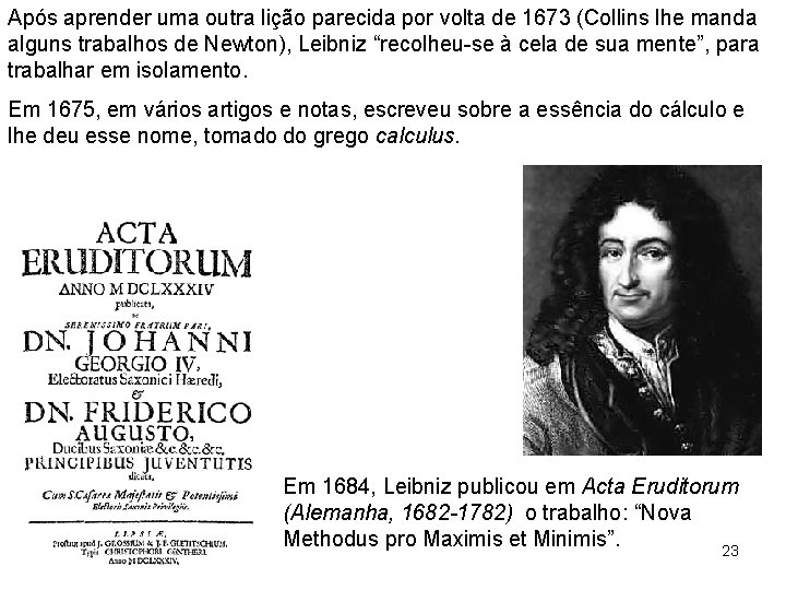 Após aprender uma outra lição parecida por volta de 1673 (Collins lhe manda alguns