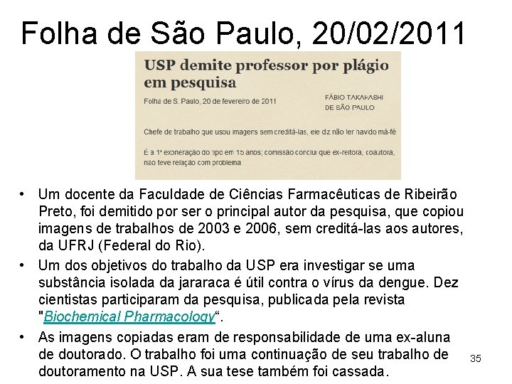 Folha de São Paulo, 20/02/2011 • Um docente da Faculdade de Ciências Farmacêuticas de