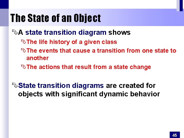 The State of an Object ÊA state transition diagram shows ÊThe life history of