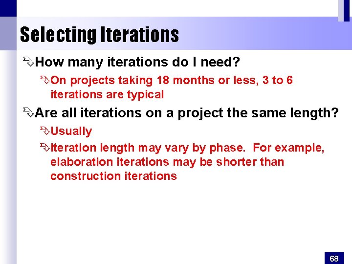 Selecting Iterations ÊHow many iterations do I need? ÊOn projects taking 18 months or