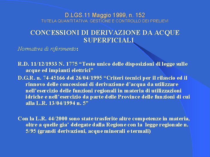 D. LGS. 11 Maggio 1999, n. 152 TUTELA QUANTITATIVA: GESTIONE E CONTROLLO DEI PRELIEVI