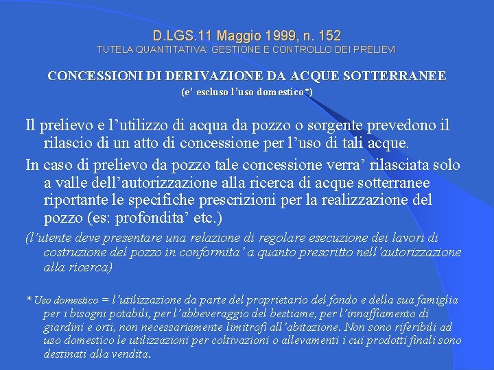 D. LGS. 11 Maggio 1999, n. 152 TUTELA QUANTITATIVA: GESTIONE E CONTROLLO DEI PRELIEVI