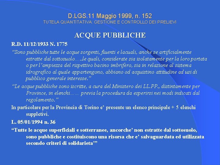D. LGS. 11 Maggio 1999, n. 152 TUTELA QUANTITATIVA: GESTIONE E CONTROLLO DEI PRELIEVI