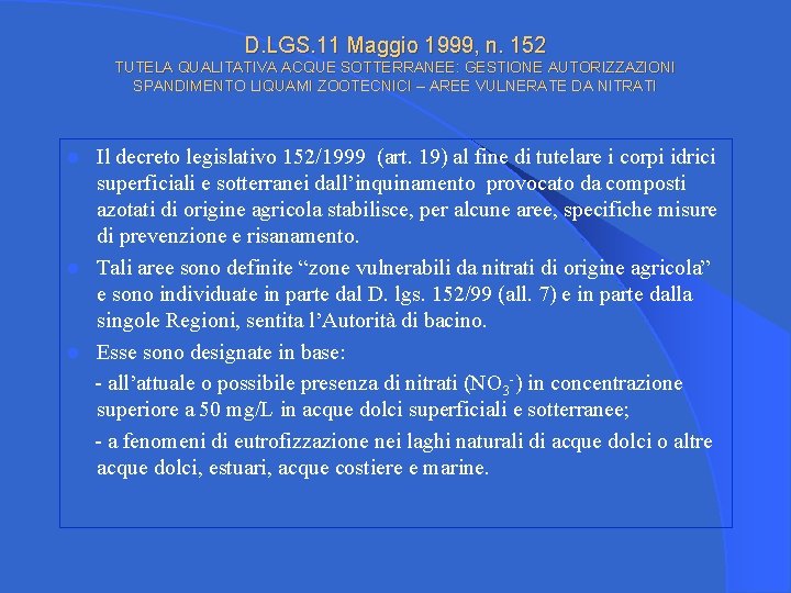 D. LGS. 11 Maggio 1999, n. 152 TUTELA QUALITATIVA ACQUE SOTTERRANEE: GESTIONE AUTORIZZAZIONI SPANDIMENTO