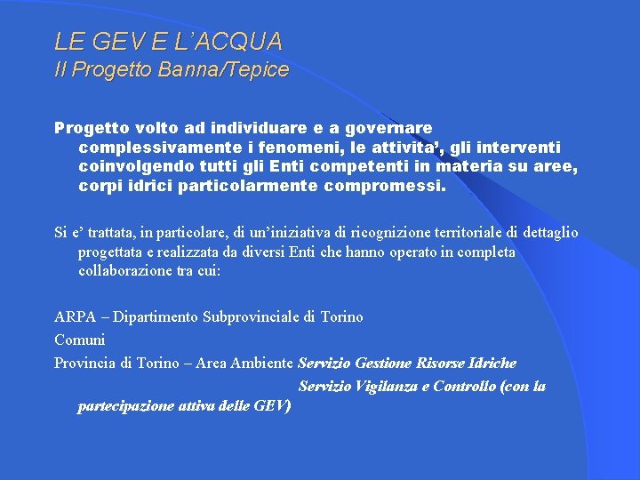 LE GEV E L’ACQUA Il Progetto Banna/Tepice Progetto volto ad individuare e a governare