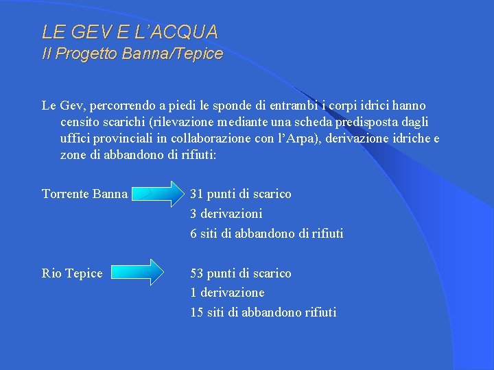 LE GEV E L’ACQUA Il Progetto Banna/Tepice Le Gev, percorrendo a piedi le sponde