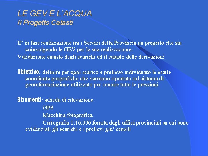 LE GEV E L’ACQUA Il Progetto Catasti E’ in fase realizzazione tra i Servizi