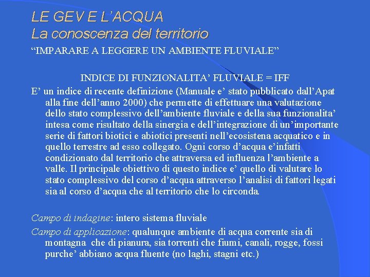 LE GEV E L’ACQUA La conoscenza del territorio “IMPARARE A LEGGERE UN AMBIENTE FLUVIALE”