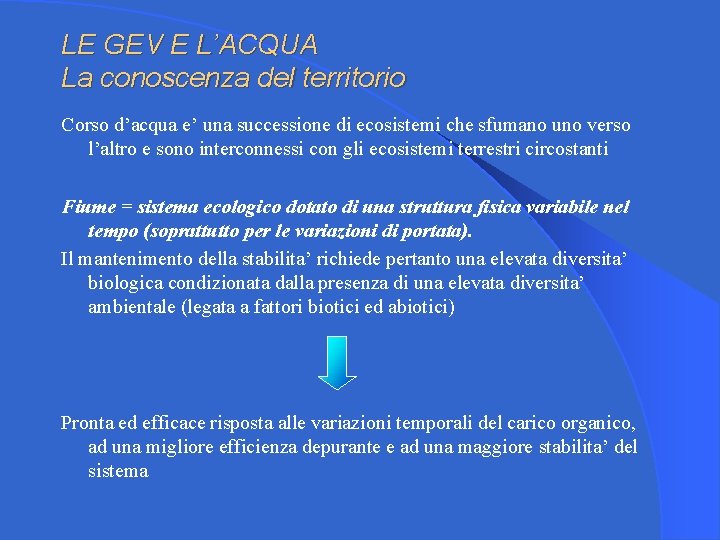 LE GEV E L’ACQUA La conoscenza del territorio Corso d’acqua e’ una successione di