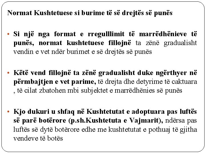 Normat Kushtetuese si burime të së drejtës së punës • Si një nga format