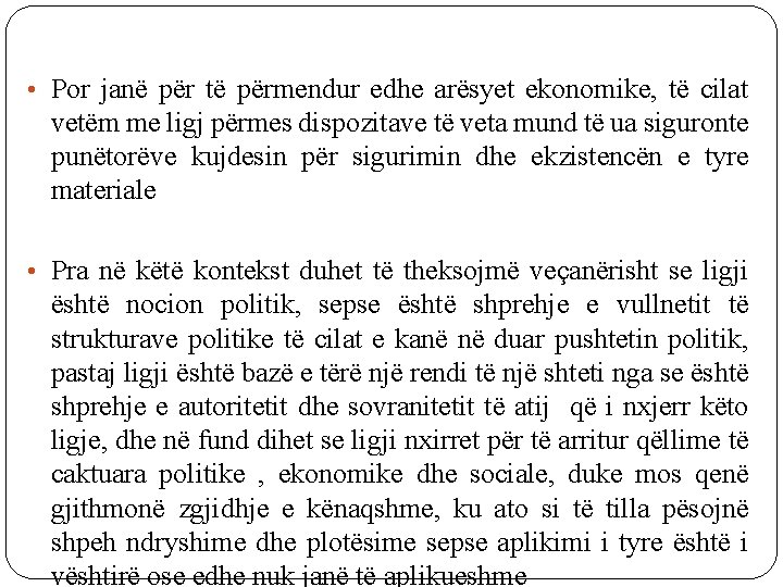  • Por janë për të përmendur edhe arësyet ekonomike, të cilat vetëm me