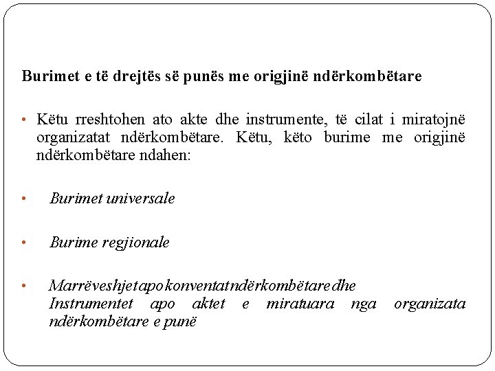 Burimet e të drejtës së punës me origjinë ndërkombëtare • Këtu rreshtohen ato akte