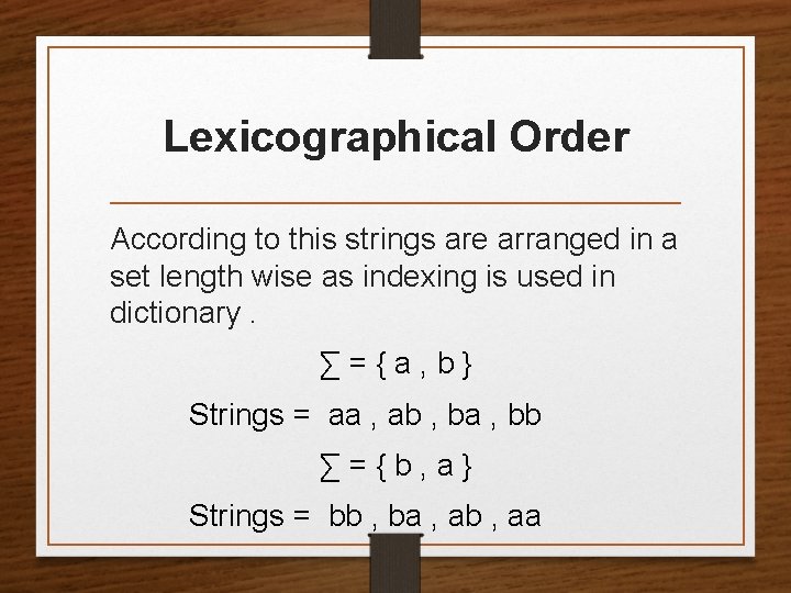 Lexicographical Order According to this strings are arranged in a set length wise as