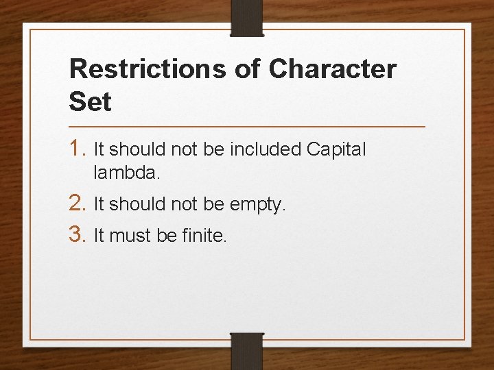 Restrictions of Character Set 1. It should not be included Capital lambda. 2. It