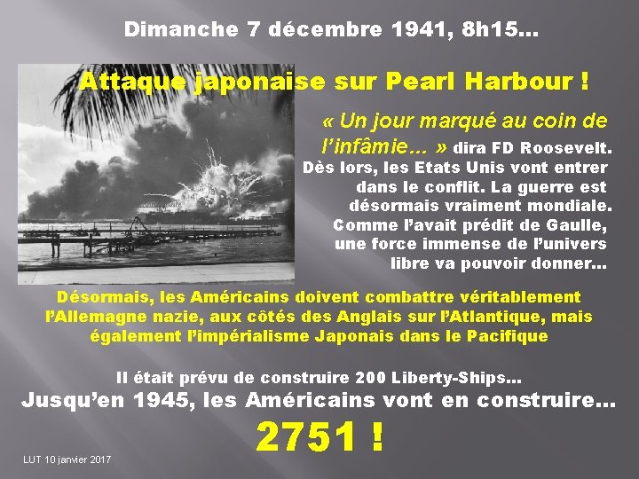 Dimanche 7 décembre 1941, 8 h 15… Attaque japonaise sur Pearl Harbour ! «