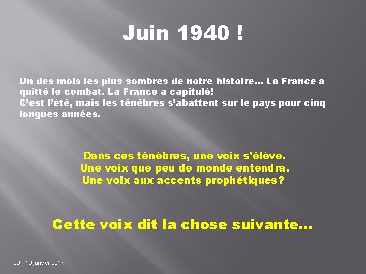 Juin 1940 ! Un des mois les plus sombres de notre histoire… La France