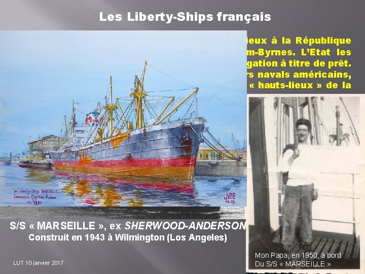 Les Liberty-Ships français 75 Liberty-Ships furent cédés à titre gracieux à la République Française