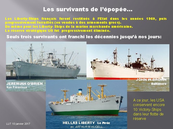Les survivants de l’épopée… Les Liberty-Ships français furent restitués à l’Etat dans les années