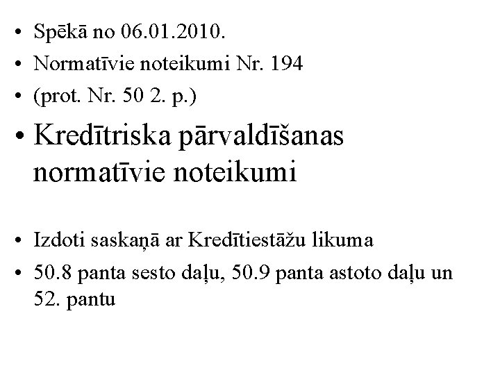  • Spēkā no 06. 01. 2010. • Normatīvie noteikumi Nr. 194 • (prot.