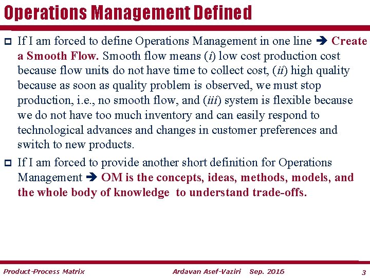 Operations Management Defined p p If I am forced to define Operations Management in