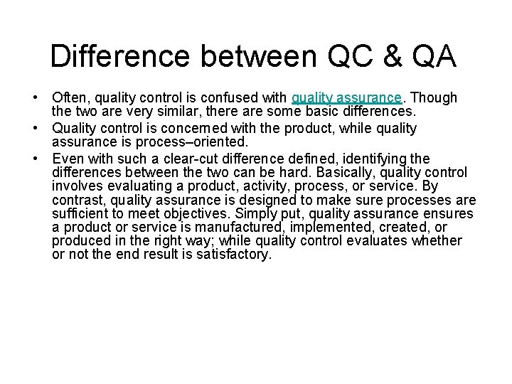 Difference between QC & QA • Often, quality control is confused with quality assurance. Difference between QC & QA • Often, quality control is confused with quality assurance.