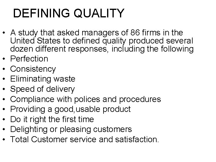 DEFINING QUALITY • A study that asked managers of 86 firms in the United