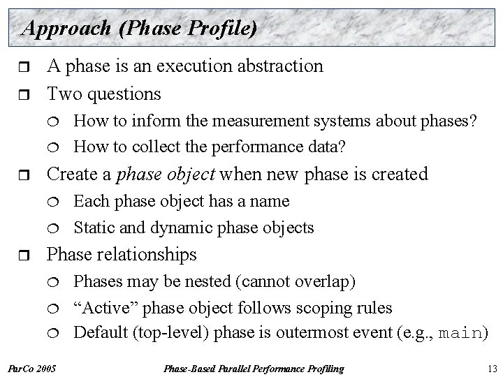 Approach (Phase Profile) r r A phase is an execution abstraction Two questions ¦