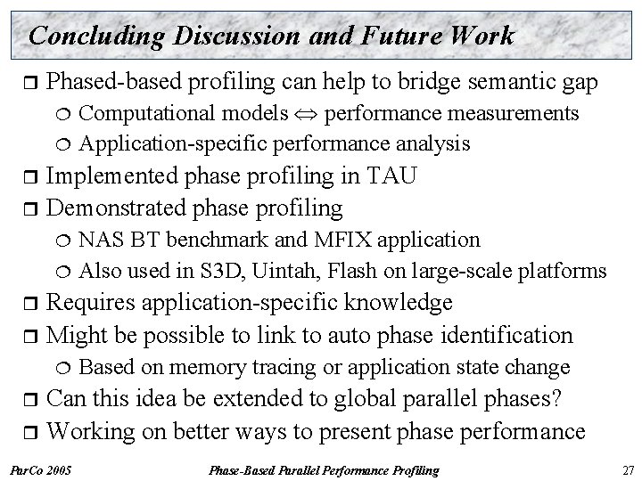 Concluding Discussion and Future Work r Phased-based profiling can help to bridge semantic gap
