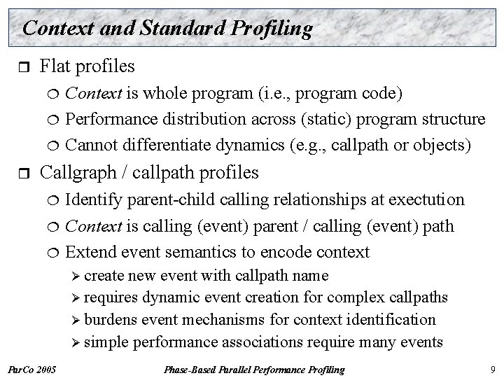 Context and Standard Profiling r Flat profiles ¦ ¦ ¦ r Context is whole