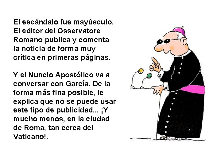 El escándalo fue mayúsculo. El editor del Osservatore Romano publica y comenta la noticia