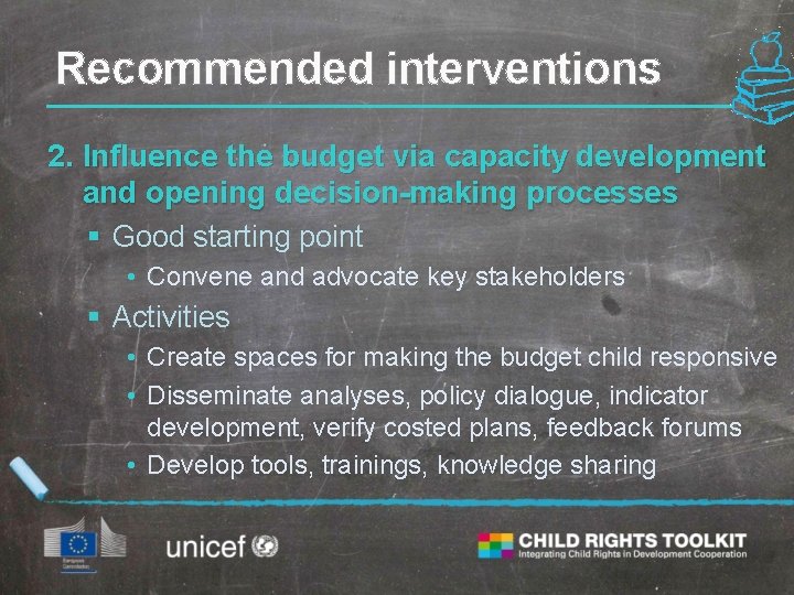 Recommended interventions 2. Influence the budget via capacity development and opening decision-making processes §