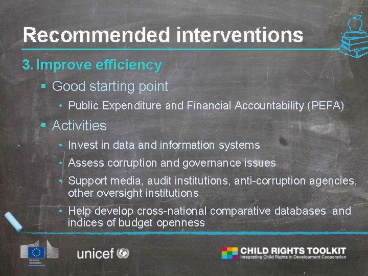 Recommended interventions 3. Improve efficiency § Good starting point • Public Expenditure and Financial