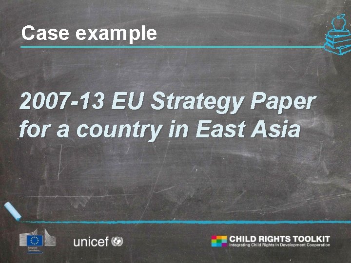 Case example 2007 -13 EU Strategy Paper for a country in East Asia 