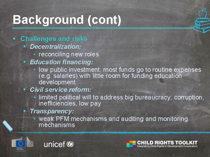 Background (cont) § Challenges and risks § Decentralization: • reconciling new roles § Education