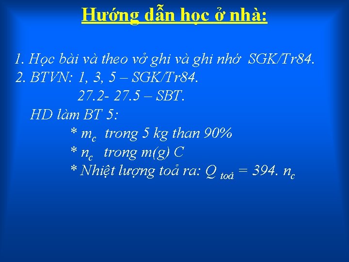 Hướng dẫn học ở nhà: 1. Học bài và theo vở ghi và ghi