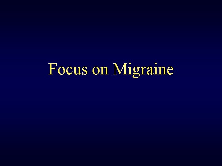 Focus on Migraine 