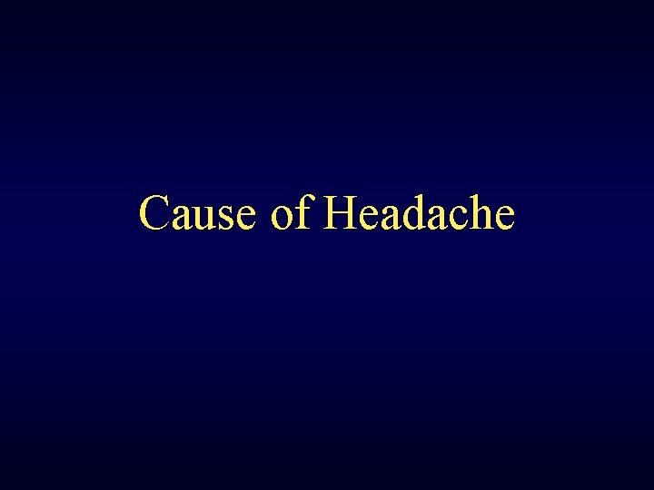 Cause of Headache 