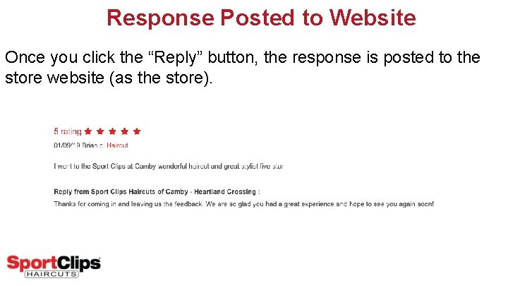 Response Posted to Website Once you click the “Reply” button, the response is posted