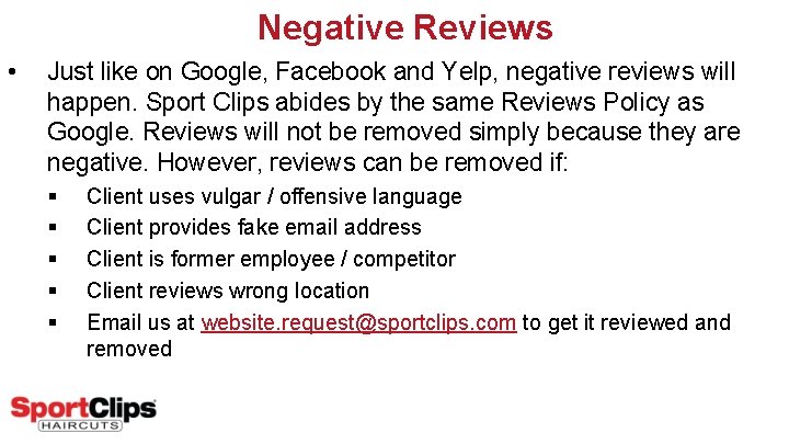 Negative Reviews • Just like on Google, Facebook and Yelp, negative reviews will happen.