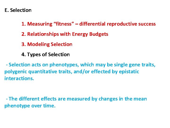 E. Selection 1. Measuring “fitness” – differential reproductive success 2. Relationships with Energy Budgets
