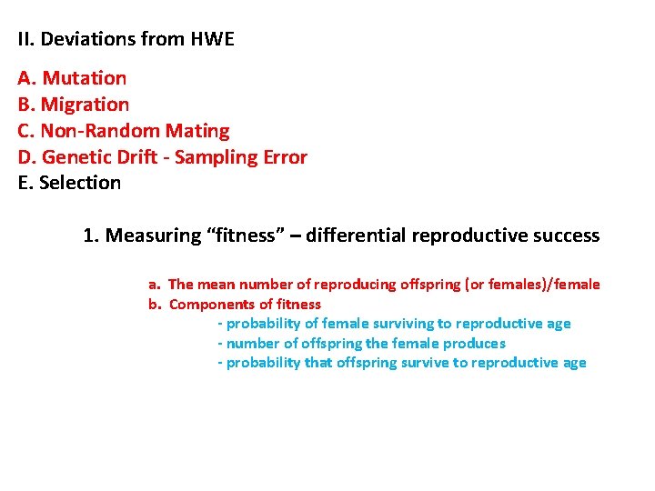 II. Deviations from HWE A. Mutation B. Migration C. Non-Random Mating D. Genetic Drift