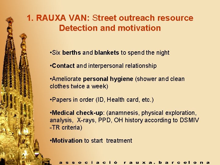 1. RAUXA VAN: Street outreach resource Detection and motivation • Six berths and blankets