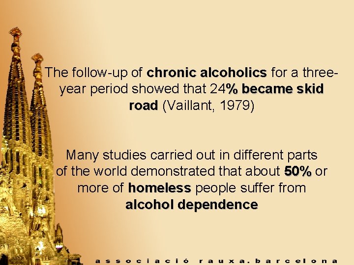 The follow-up of chronic alcoholics for a threeyear period showed that 24% became skid