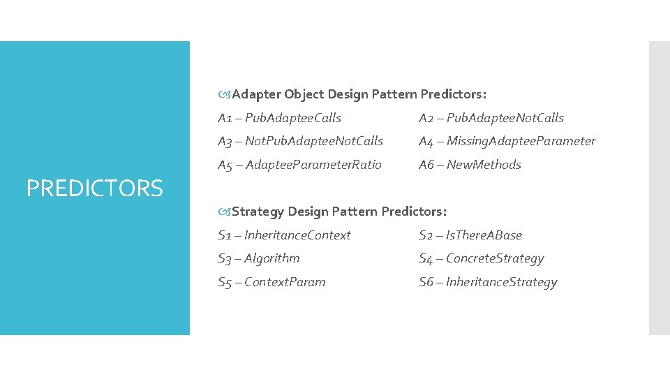 Adapter Object Design Pattern Predictors: PREDICTORS A 1 – Pub. Adaptee. Calls A