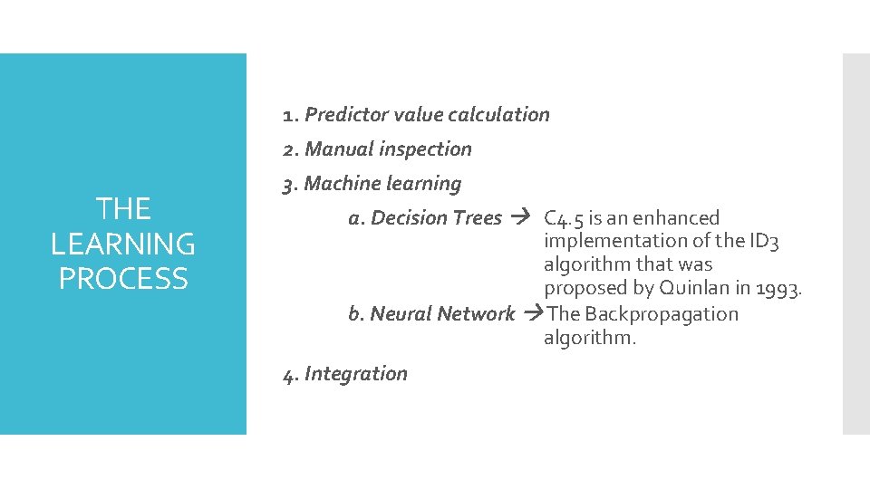 1. Predictor value calculation 2. Manual inspection THE LEARNING PROCESS 3. Machine learning a.