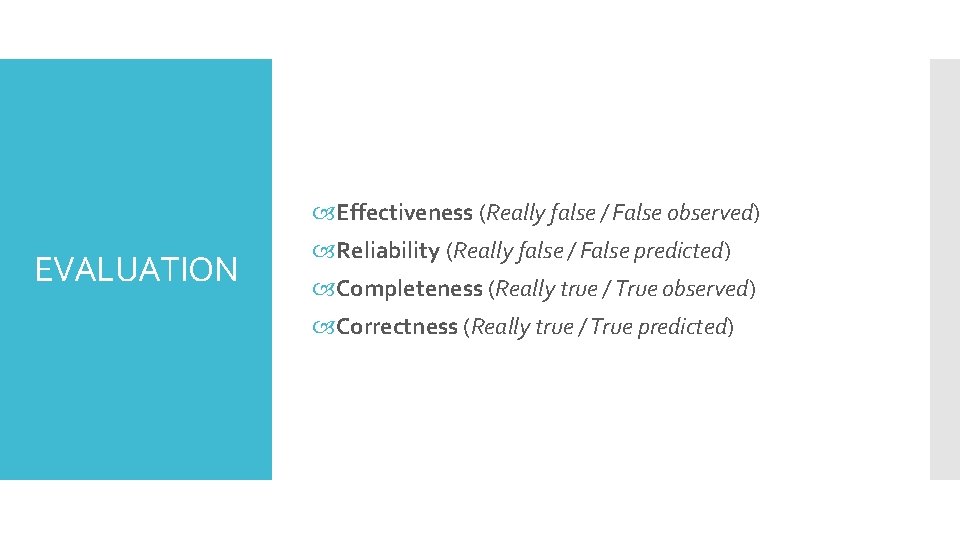  Effectiveness (Really false / False observed) EVALUATION Reliability (Really false / False predicted)