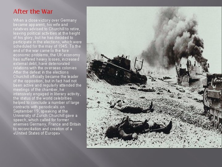 After the War When a close victory over Germany became apparent, his wife and