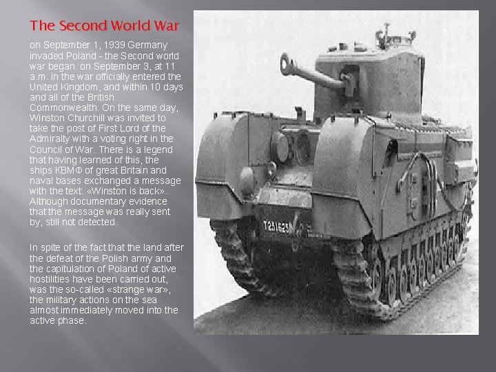 The Second World War on September 1, 1939 Germany invaded Poland - the Second